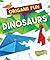 Origami Fun: Dinosaurs