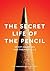 The Secret Life of the Pencil: Great Creatives and Their Pencils