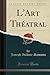 L'Art Théatral (Classic Reprint) by Joseph Isidore Samson