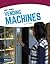 Vending Machines (How It Works by Tracy Abell