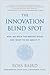The Innovation Blind Spot: ...