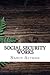 Social Security Works by Nancy J. Altman