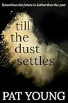 Till the Dust Set...