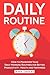 Daily Routine: How to Makeover Your Daily Morning Routines for Better Productivity, Health and Happiness