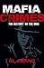 Mafia Crimes: The History of the Mob