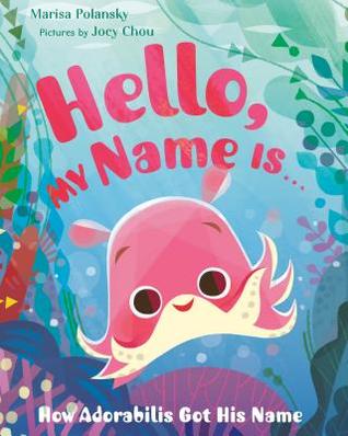 Hello, My Name Is... : How Adorabilis Got His Name (Hardcover)