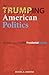 The Trumping of American Po...