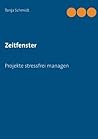 Zeitfenster: Projekte stressfrei managen (German Edition)
