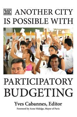 Another City is Possible: Alternatives to the City as Commodity: Participatory Budgeting
