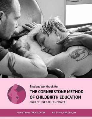 The Cornerstone Method of Childbirth Education: Student Workbook