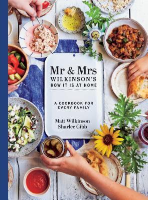 Mr & Mrs Wilkinson's How it is at Home: A Cookbook for Every Family (Hardcover)