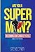 Are You A Super Man?: Becom...