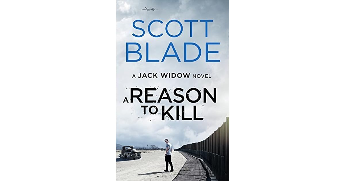 A Reason to Kill (Jack Widow, 3) by Scott Blade