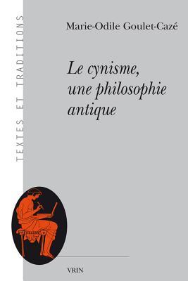 Le Cynisme, Une Philosophie Antique (Textes Et Traditions) (French Edition)