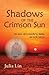 Shadows of the Crimson Sun:...
