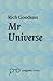 Mr Universe by Rich Goodson Mr Universe by Rich Goodson