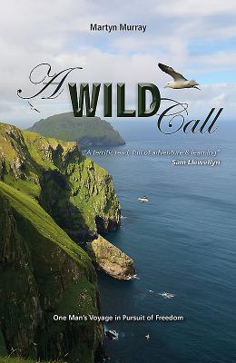 A Wild Call: One Man’s Voyage in Pursuit of Freedom (Making Waves)