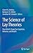 The Science of Lay Theories: How Beliefs Shape Our Cognition, Behavior, and Health