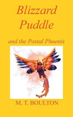 Blizzard Puddle and the Postal Phoenix