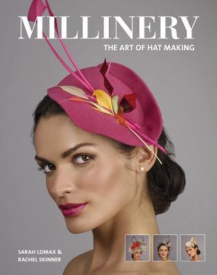 Millinery: The Art of Hat-Making (Paperback)