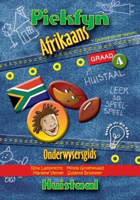Piekfyn Afrikaans Graad 4 Onderwysersgids Vir Huistaal (ebook)