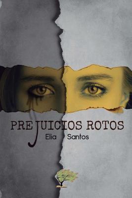 Prejuicios rotos (Spanish Edition)