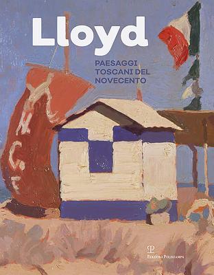 Lloyd: Paesaggi toscani del Novecento