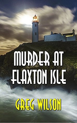 Murder At Flaxton Isle (Kindle Edition)