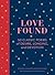 Love Found: 50 Classic Poems of Desire, Longing, and Devotion