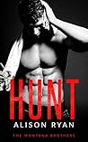 Hunt (The Montana Brothers, #3) Hunt (The Montana Brothers, #3)