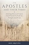 The Apostles and Their Times by Mike Aquilina