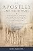 The Apostles and Their Times by Mike Aquilina The Apostles and Their Times by Mike Aquilina