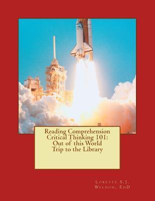 Reading Comprehension Critical Thinking 101: Out of This World Trip to the Library