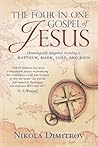 The Four in One Gospel of Jesus: Chronologically Integrated According to Matthew, Mark, Luke, and John