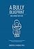 A Bully Blueprint by Cherrye S. Vasquez
