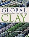 Global Clay by John A. Burrison