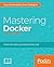 Mastering Docker by Russ McKendrick