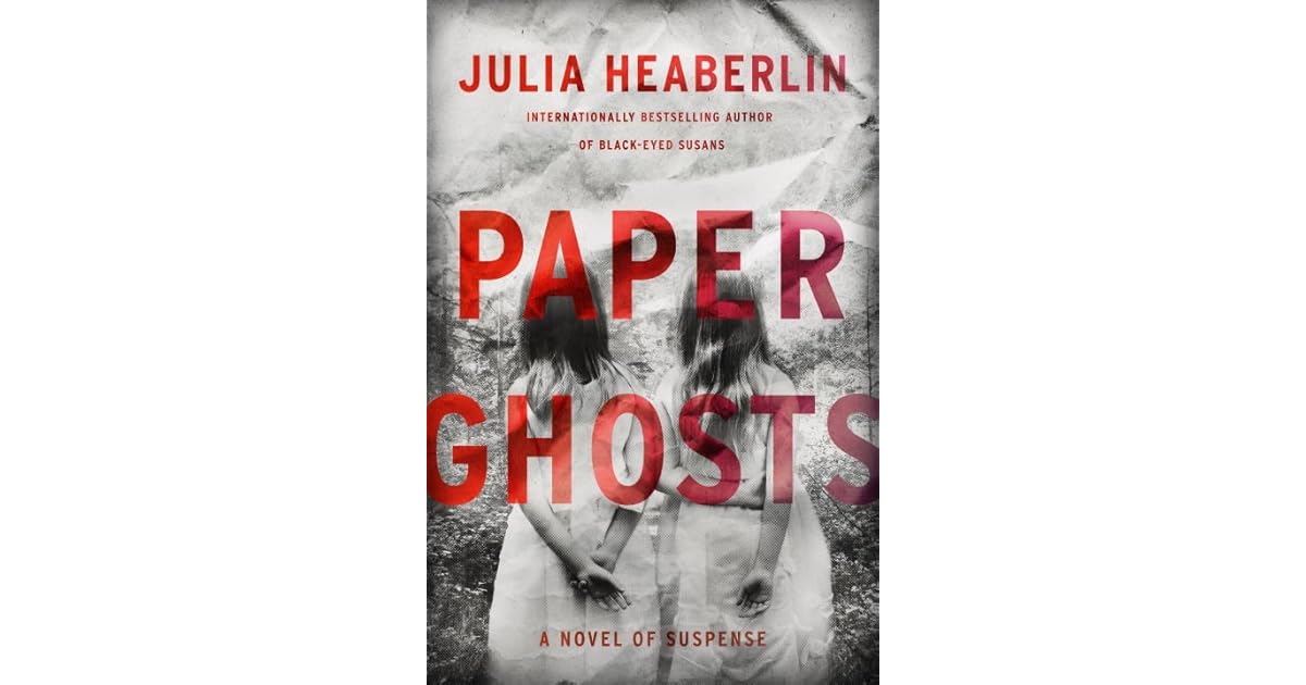 Paper Ghosts by Julia Heaberlin