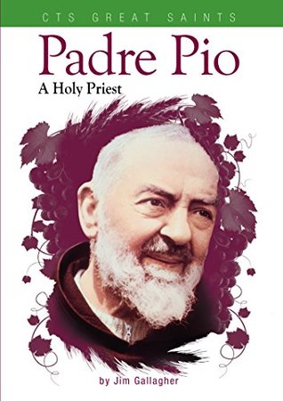 Saint Padre Pio: A Holy Priest (CTS Great Saints)