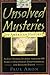 Unsolved Mysteries of American History: An Eye-Opening Journey through 500 Years of Discoveries, Disappearances, and Baffling Events