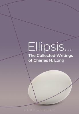 The Collected Writings of Charles H. Long: Ellipsis (Hardcover)
