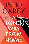 A Long Way from Home by Peter Carey