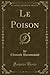 Le Poison (Classic Reprint)