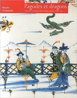 Pagodes et dragons : Exotisme et fantaisie dans l'Europe rococo 1720-1770