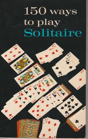 150 Ways to play Solitaire