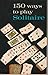 150 Ways to play Solitaire