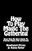 How To Play Magic The Gathering: Your Step-By-Step Guide To Playing Magic The Gathering