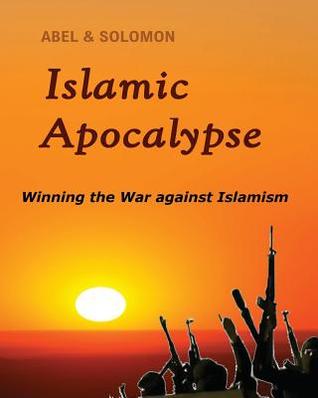 Islamic Apocalypse: Winning the War against Islamism (Fall of Islam)