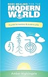 Reiki Healing For The Modern World by Amber Nightingale