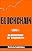 Blockchain: Blockchain for Beginners (Cryptocurrency Book 3)